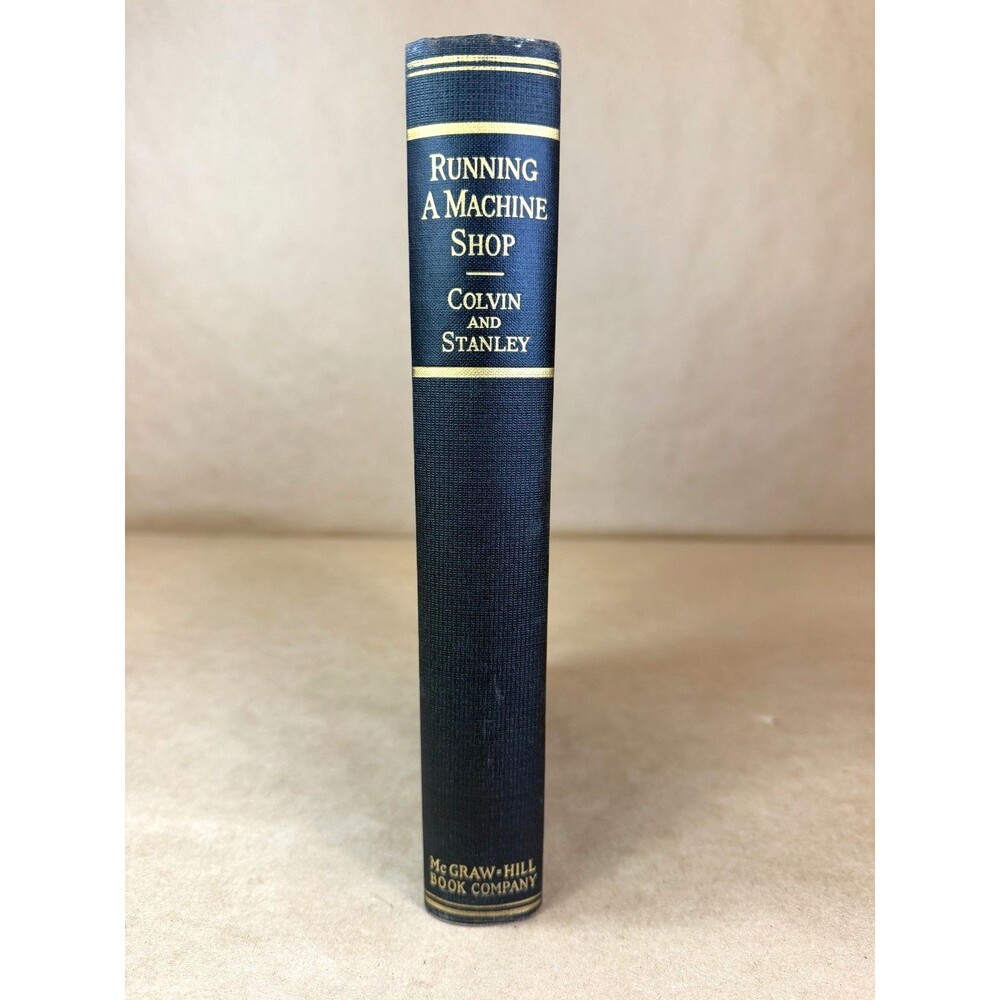 Running A Machine Shop Book Colvin & Stanley McGraw-Hill, 1941, 1st Ed 2nd Imp